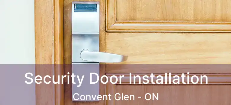  Security Door Installation Convent Glen - ON
