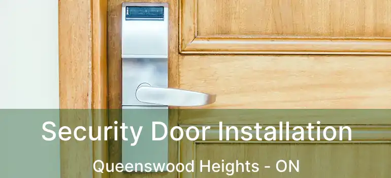  Security Door Installation Queenswood Heights - ON