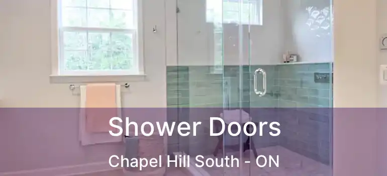  Shower Doors Chapel Hill South - ON
