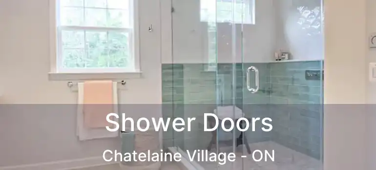  Shower Doors Chatelaine Village - ON