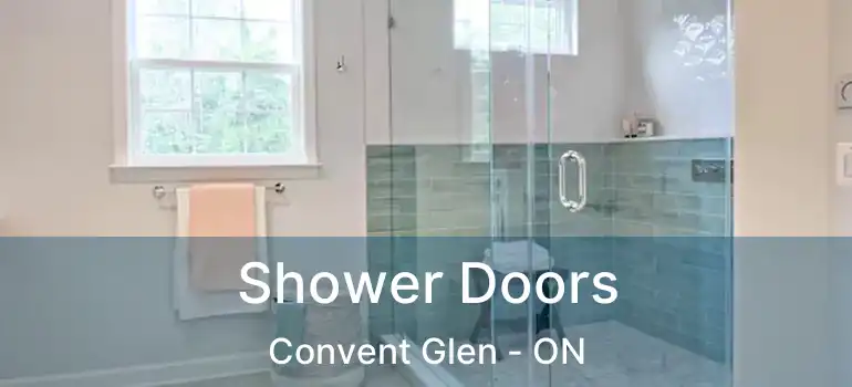  Shower Doors Convent Glen - ON
