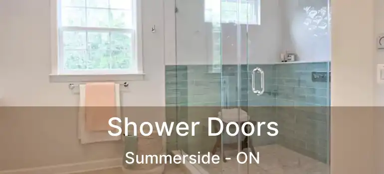  Shower Doors Summerside - ON