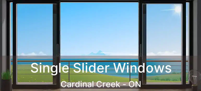  Single Slider Windows Cardinal Creek - ON