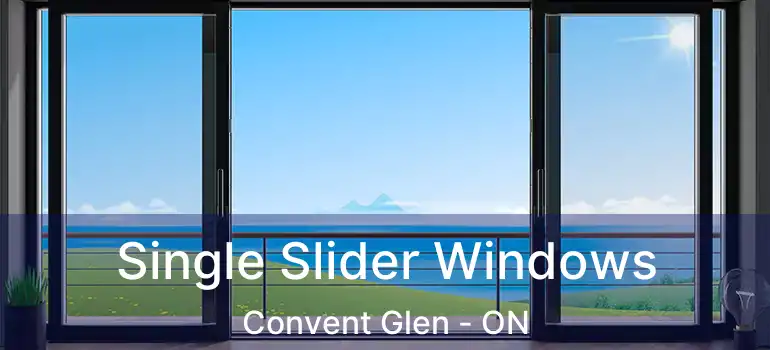  Single Slider Windows Convent Glen - ON