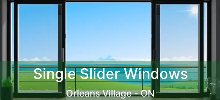  Single Slider Windows Orleans Village - ON