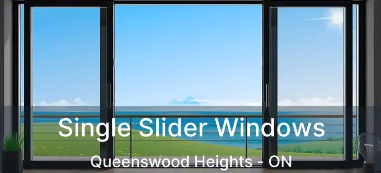  Single Slider Windows Queenswood Heights - ON