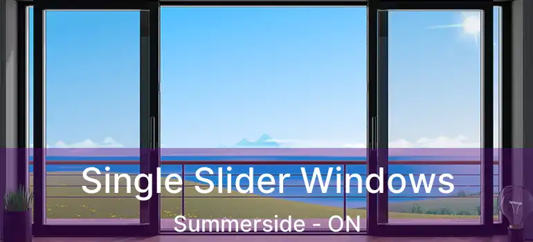  Single Slider Windows Summerside - ON