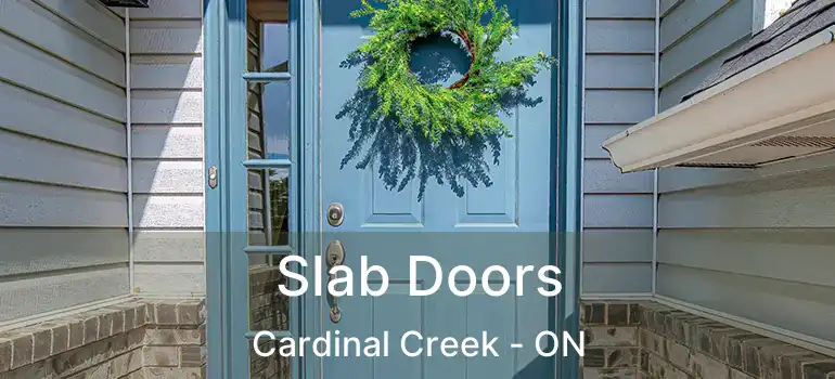  Slab Doors Cardinal Creek - ON