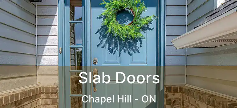  Slab Doors Chapel Hill - ON