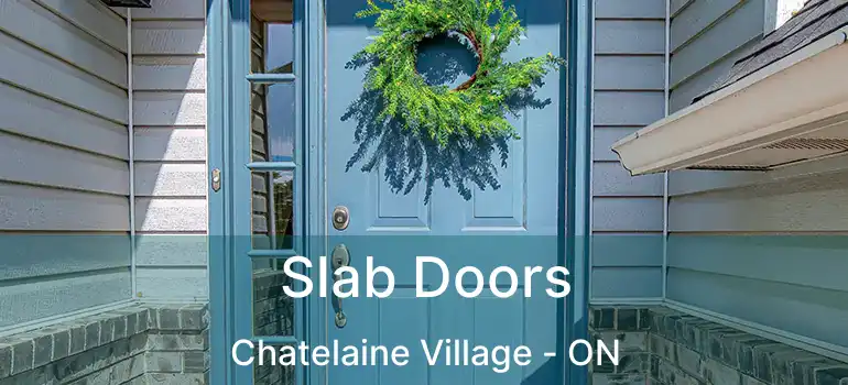  Slab Doors Chatelaine Village - ON