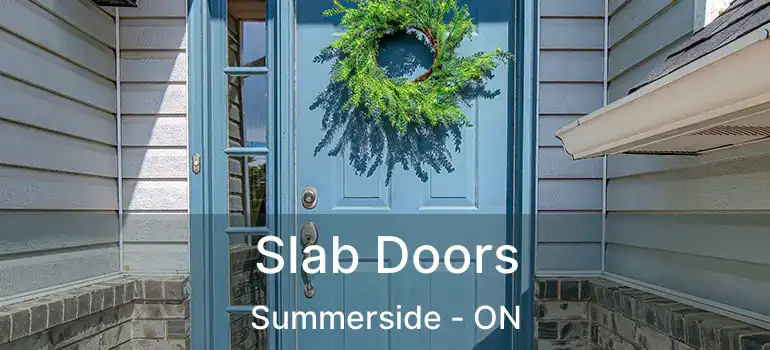  Slab Doors Summerside - ON