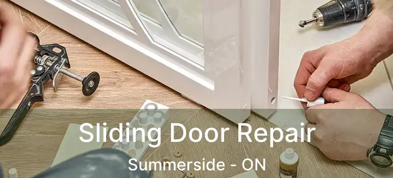  Sliding Door Repair Summerside - ON