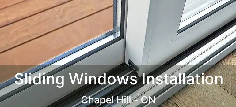  Sliding Windows Installation Chapel Hill - ON