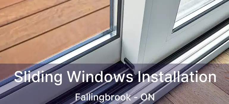  Sliding Windows Installation Fallingbrook - ON