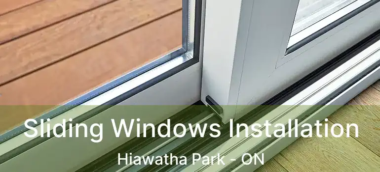  Sliding Windows Installation Hiawatha Park - ON