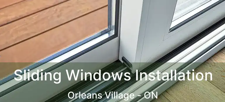  Sliding Windows Installation Orleans Village - ON