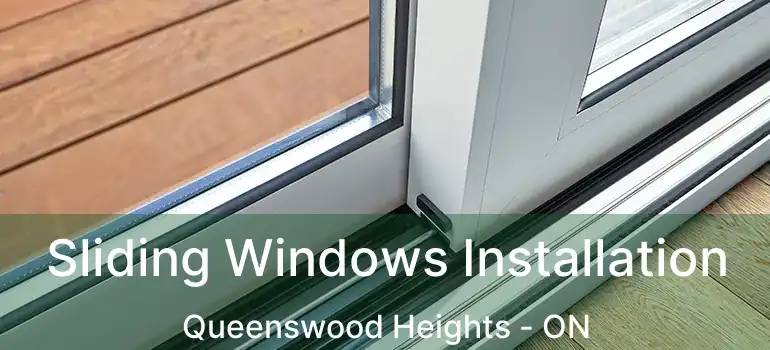  Sliding Windows Installation Queenswood Heights - ON