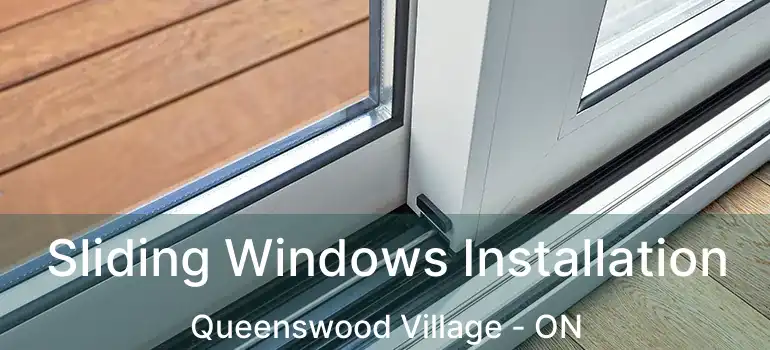  Sliding Windows Installation Queenswood Village - ON