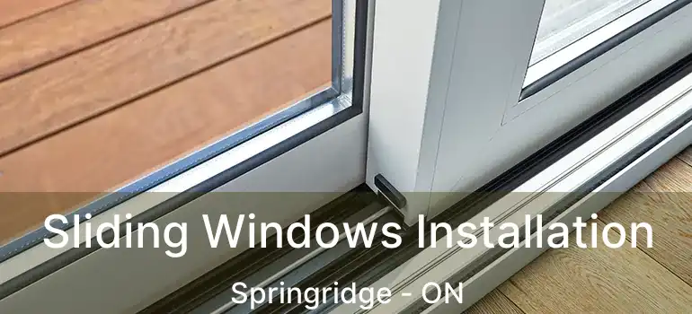  Sliding Windows Installation Springridge - ON