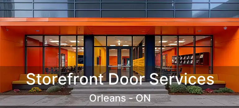  Storefront Door Services Orleans - ON