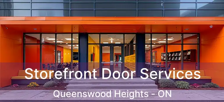  Storefront Door Services Queenswood Heights - ON