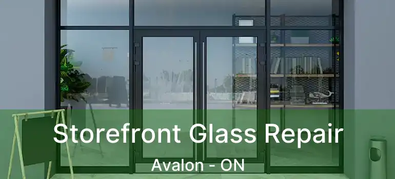  Storefront Glass Repair Avalon - ON