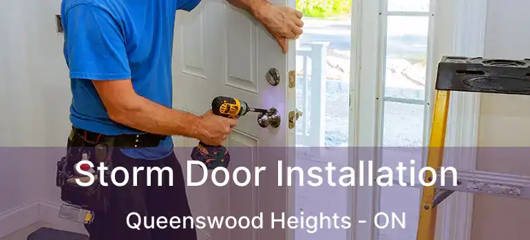  Storm Door Installation Queenswood Heights - ON