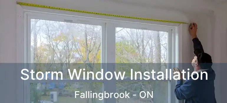  Storm Window Installation Fallingbrook - ON
