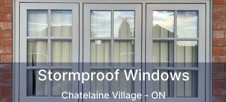  Stormproof Windows Chatelaine Village - ON