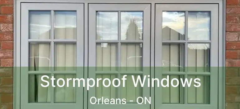  Stormproof Windows Orleans - ON