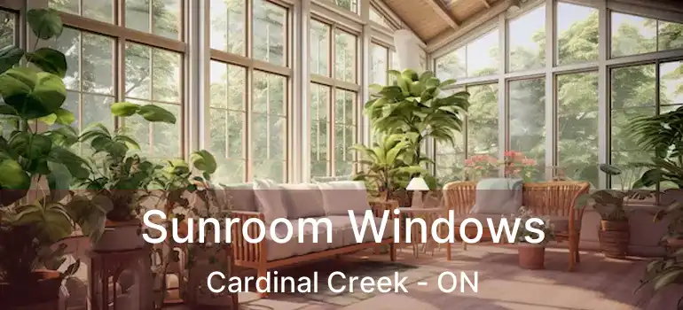 Sunroom Windows Cardinal Creek - ON