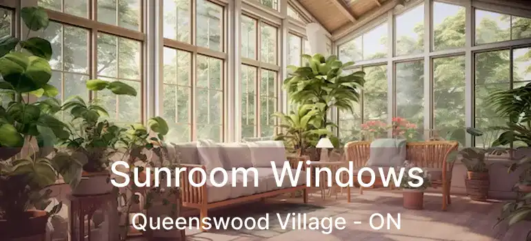  Sunroom Windows Queenswood Village - ON