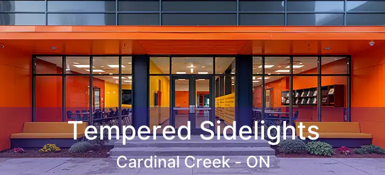  Tempered Sidelights Cardinal Creek - ON