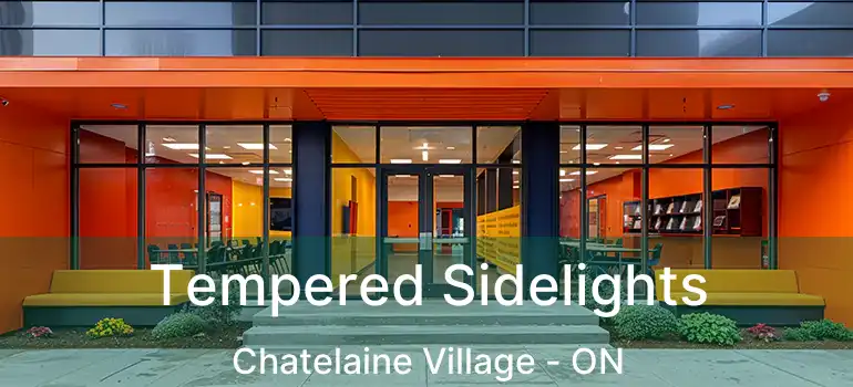  Tempered Sidelights Chatelaine Village - ON
