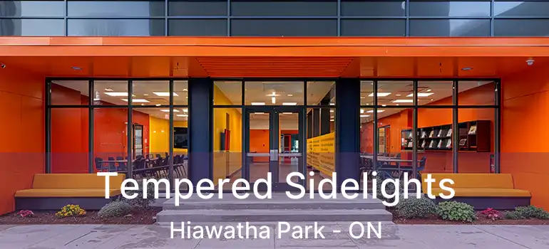  Tempered Sidelights Hiawatha Park - ON