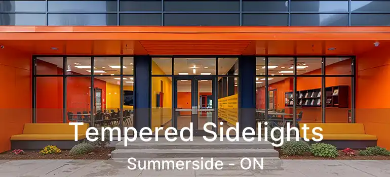  Tempered Sidelights Summerside - ON