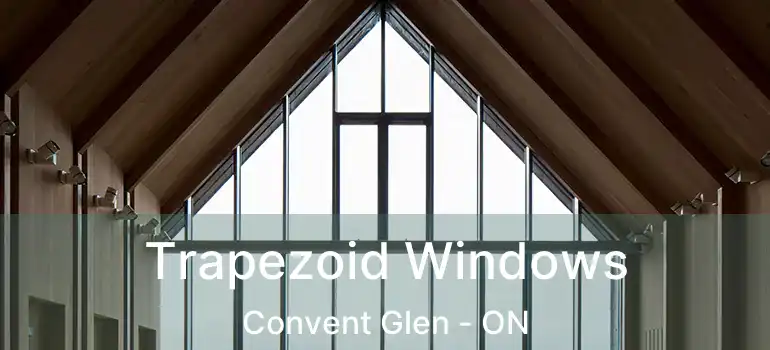  Trapezoid Windows Convent Glen - ON