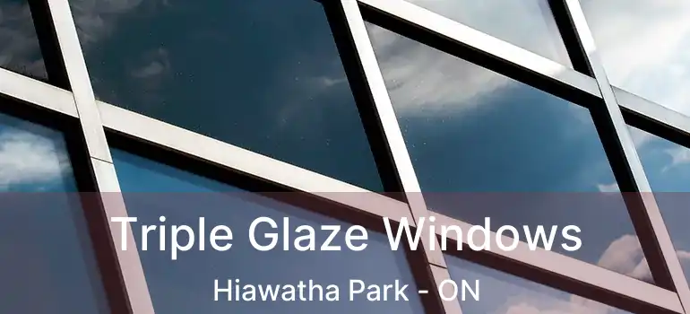  Triple Glaze Windows Hiawatha Park - ON