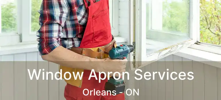  Window Apron Services Orleans - ON