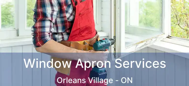 Window Apron Services Orleans Village - ON