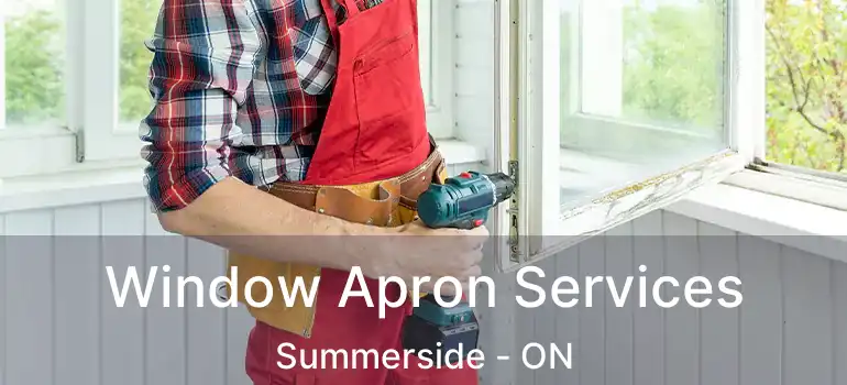  Window Apron Services Summerside - ON