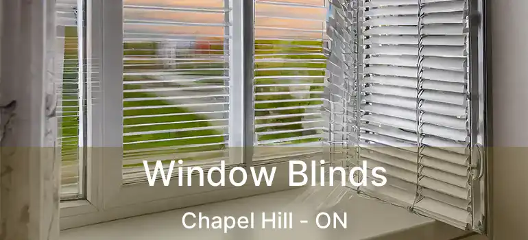  Window Blinds Chapel Hill - ON