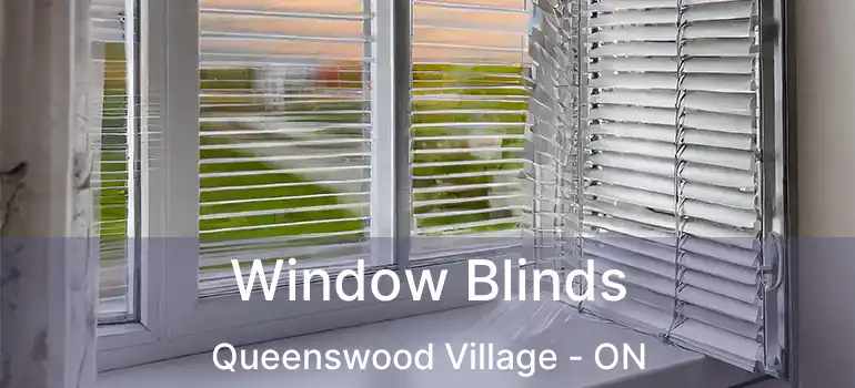  Window Blinds Queenswood Village - ON