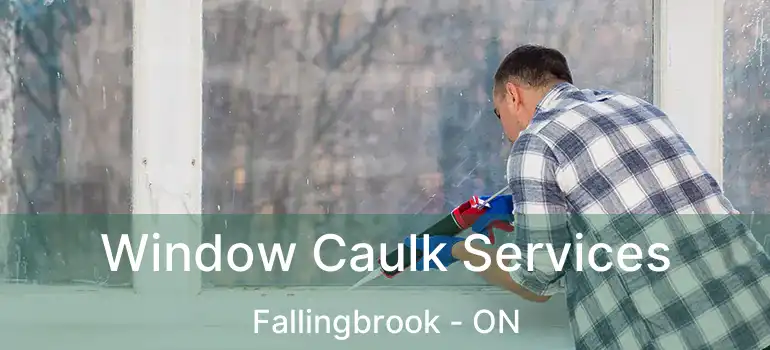  Window Caulk Services Fallingbrook - ON