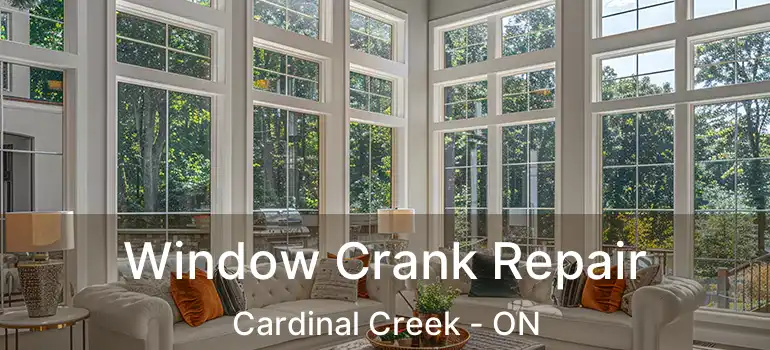  Window Crank Repair Cardinal Creek - ON