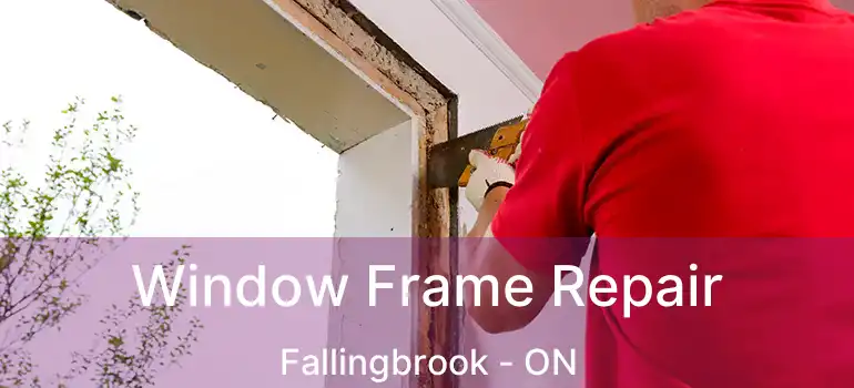 Window Frame Repair Fallingbrook - ON