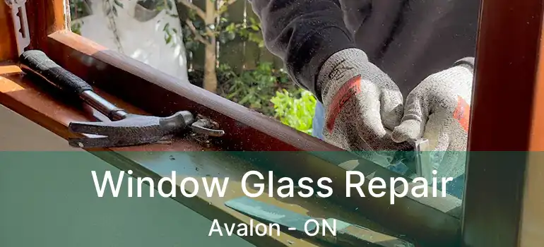  Window Glass Repair Avalon - ON