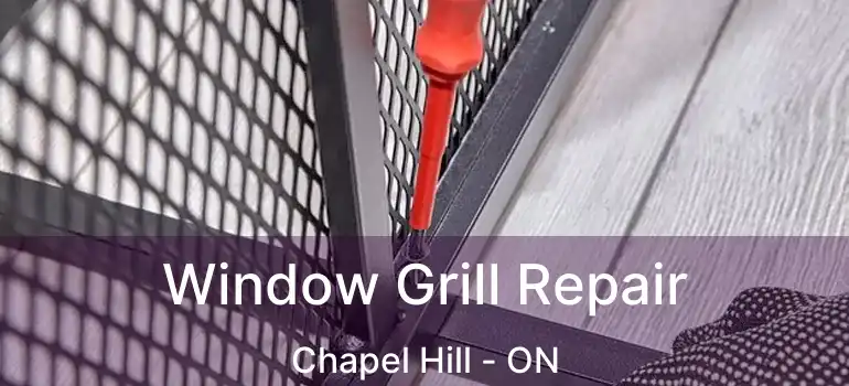  Window Grill Repair Chapel Hill - ON
