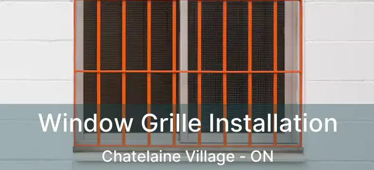  Window Grille Installation Chatelaine Village - ON