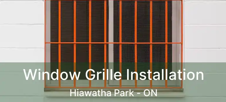  Window Grille Installation Hiawatha Park - ON